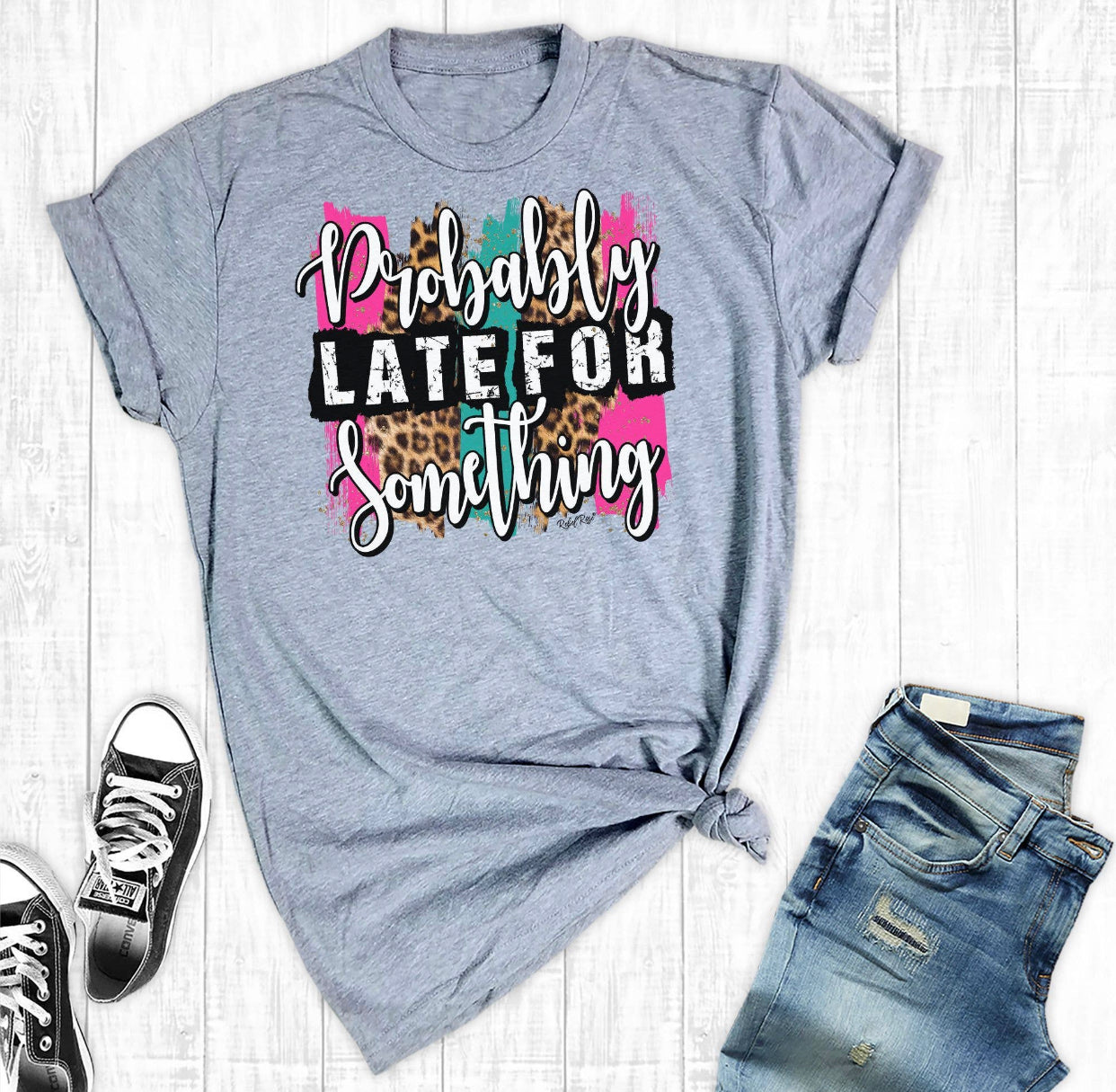 Probably Late For Something tee